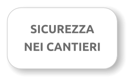 SICUREZZA  NEI CANTIERI